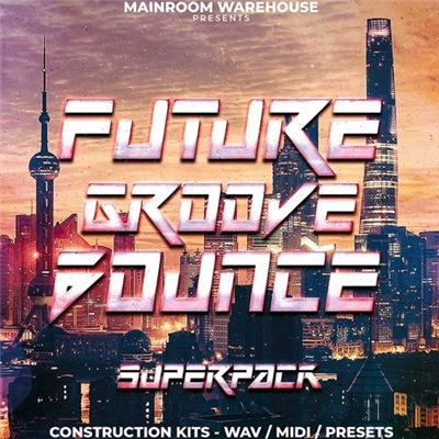 Mainroom Warehouse - Future Groove Bounce Superpack MULTiFORMAT