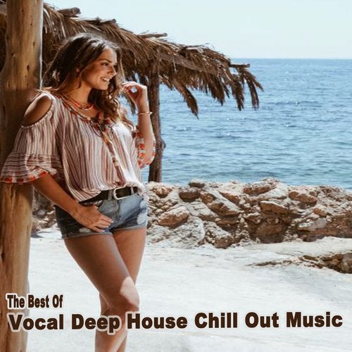 VA - The Best of Vocal Deep House Chill out Music &amp; DJ Mix (2019)