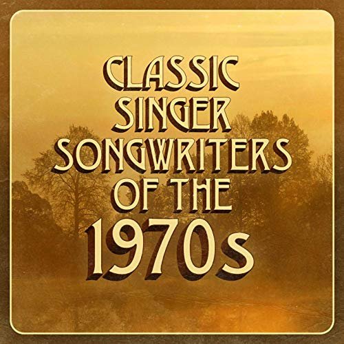 VA - Classic Singer Songwriters of the 1970s (2019) MP3/FLAC