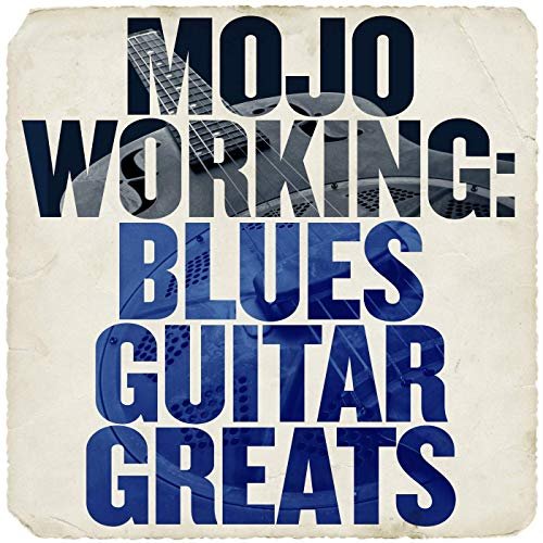 VA - Mojo Working: Blues Guitar Greats (2019) MP3/FLAC