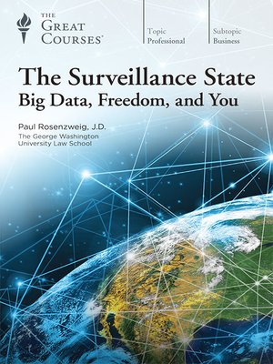 The Surveillance State: Big Data, Freedom, and You 