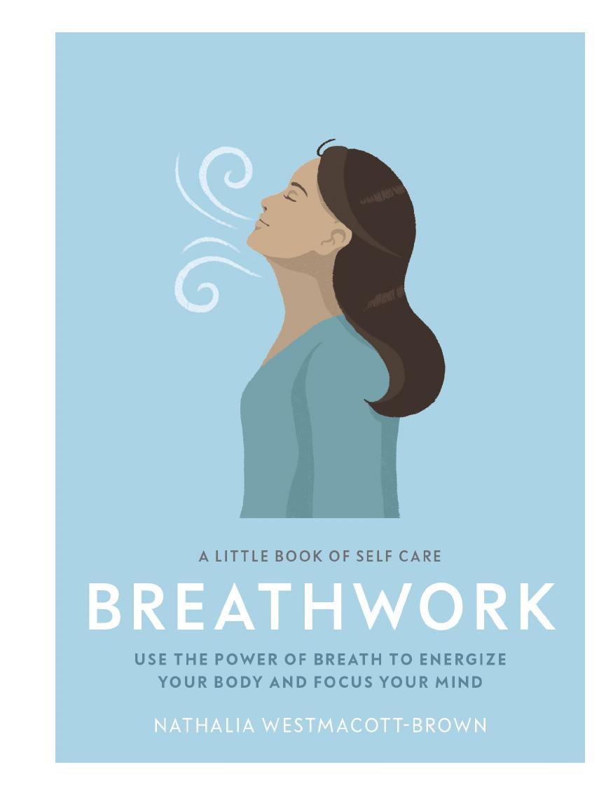 Download Breathwork: Use The Power Of Breath To Energise Your Body And