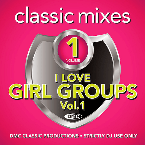 VA - DMC Classic Mixes - I Love Girl Groups Volume One (2019) 