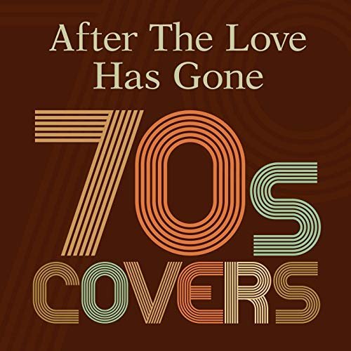 VA - After the Love Has Gone: 70s Covers (2019) MP3/FLAC