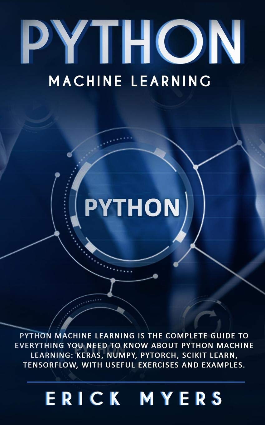 Download Python Machine Learning Is The Complete Guide To ...