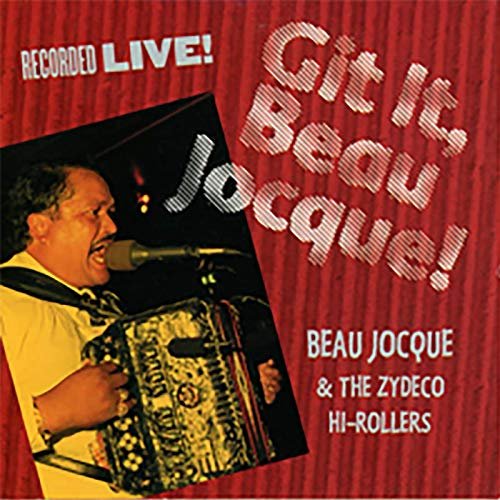 Beau Jocque &amp; The Zydeco Hi Rollers - Git It, Beau Jocque! (Live In Louisiana / 1994) (1995/2019) MP3/FLAC