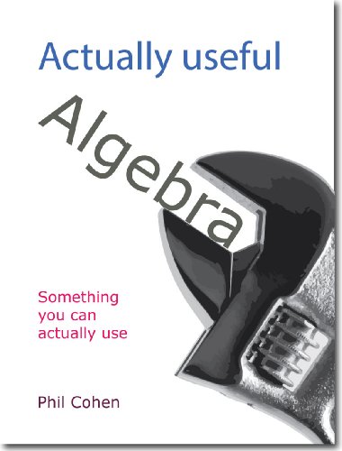 Actually useful algebra (Actually useful books)