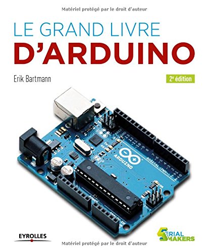 Le grand livre d'Arduino, 2e édition