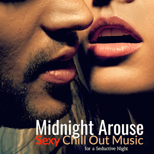 VA - Midnight Arouse: Sexy Chill Out Music for a Seductive Night (2019) MP3