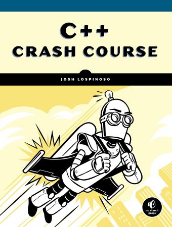 C++ Crash Course by Joshua Lospinoso