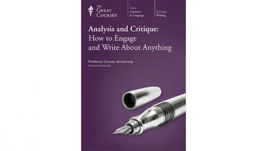 Analysis and Critique: How to Engage and Write about Anything