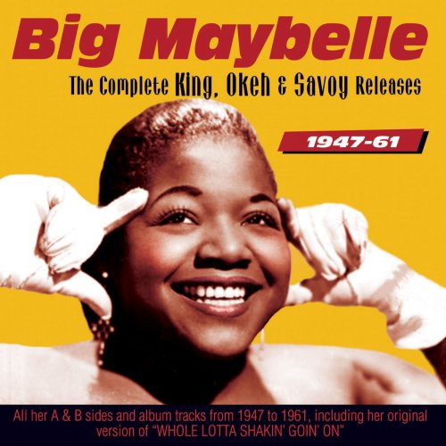 Big Maybelle - The Complete King, Okeh and Savoy Releases 1947-61 (2016) FLAC