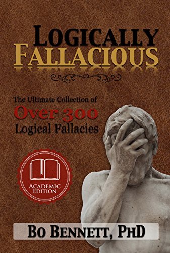 Logically Fallacious: The Ultimate Collection of Over 300 Logical Fallacies (Audiobook)