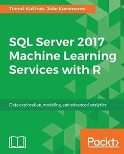 SQL Server 2017 Machine Learning Services with R