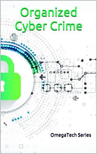 Organized Cyber Crime: Algorithms and Methods (EPUB)