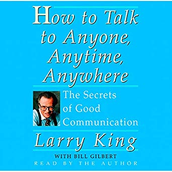 How to Talk to Anyone, Anytime, Anywhere: The Secrets of Good Communication (Audiobook)
