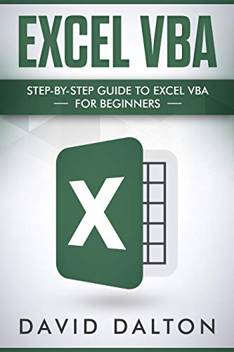 Excel VBA: Step-by-Step Guide To Excel VBA For Beginners (Excel Programming, Excel Macros)