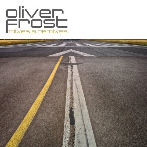 Oliver Frost - Mixes &amp; Remixes (2019) Hi-Res