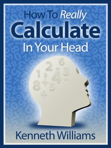 How To Really Calculate In Your Head! 