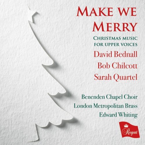 Benenden Chapel Choir - Make We Merry (2019) FLAC