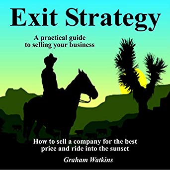 Exit Strategy: A practical guide to selling your business - How to sell a company for the best price and ride into the sunset  (Audiobook)