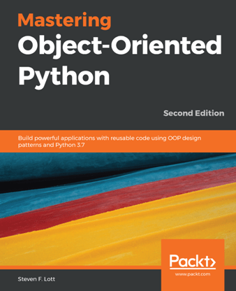 Mastering Object-Oriented Python, Second Edition