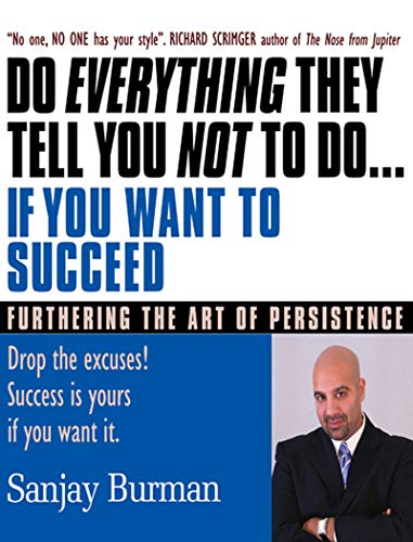 Do Everything They Tell You Not To Do If You Want to Succeed: Success Is Yours if You Want It (Audiobook)