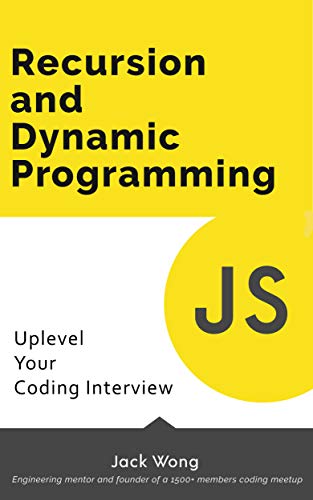 Recursion and Dynamic Programming: Uplevel Your Coding Interview 