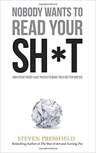 Nobody Wants to Read Your Sh*t: And Other Tough-Love Truths to Make You a Better Writer (Audiobook)