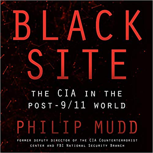 Black Site The CIA in the Post-911 World