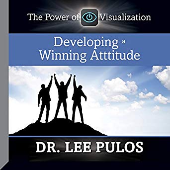 Developing a Winning Attitude: The Power of Visualization (Audiobook)