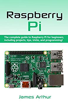 Raspberry Pi: The complete guide to Raspberry Pi for beginners, including projects, tips, tricks, and programming (EPUB)