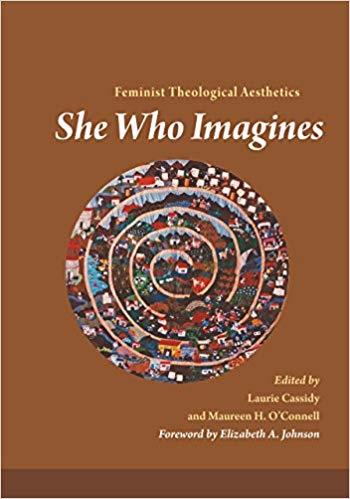 She Who Imagines: Feminist Theological Aesthetics