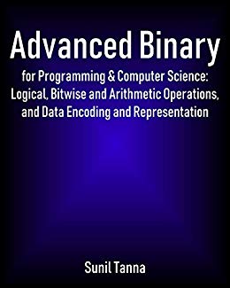 Advanced Binary for Programming &amp; Computer Science (EPUB)