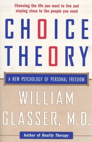 Choice Theory: A New Psychology of Personal Freedom (Audiobook)