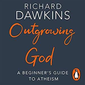 Outgrowing God: A Beginner's Guide to Atheism Audiobook