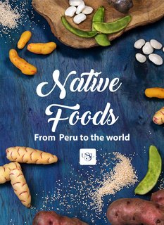 «Native foods from Peru to the world» by Teresa Blanco de Alvarado-Ortiz