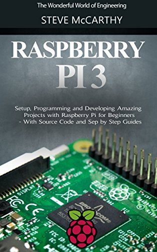 Raspberry Pi: Setup, Programming and Developing Amazing Projects with Raspberry Pi for Beginners (EPUB True)