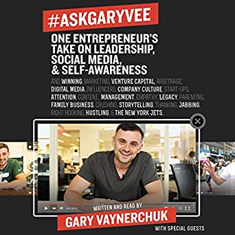 AskGaryVee: One Entrepreneur's Take on Leadership, Social Media, and Self-Awareness (Audiobook)