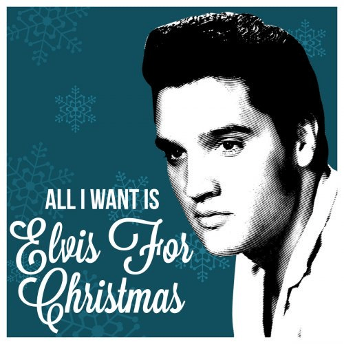 Elvis Presley – All I Want Is Elvis For Christmas (2019) MP3
