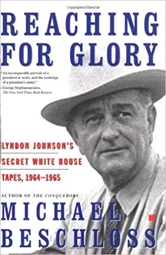 Reaching for Glory: Lyndon Johnson's Secret White House Tapes, 1964-1965 (Audiobook)