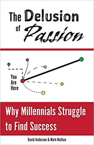 The Delusion of Passion: Why Millennials Struggle to Find Success (Audiobook)