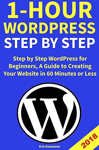 1-Hour WordPress Step by Step: Step by Step WordPress for Beginners
