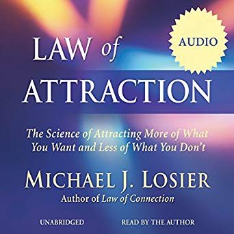 Law of Attraction: The Science of Attracting More of What You Want and Less of What You Don't (Audiobook)