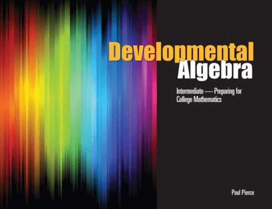 Developmental Algebra: Intermediate, Preparing for College Mathematics