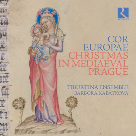 Barbora Kabátková &amp; Tiburtina ensemble - Cor Europae: Christmas in Mediaeval Prague (2019) MP3