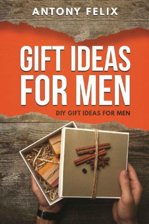 Gift Ideas for Men: DIY Gift Ideas for Men