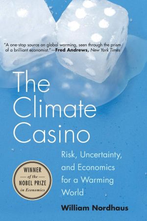 The Climate Casino: Risk, Uncertainty, and Economics for a Warming World (Audiobook)