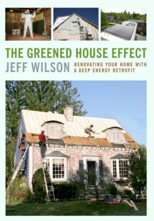 The Greened House Effect: Renovating Your Home with a Deep Energy Retrofit