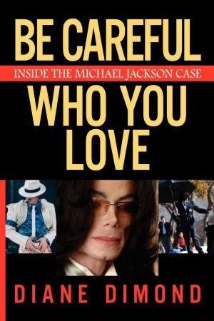 Be Careful Who You Love: Inside the Michael Jackson Case (Audiobook)